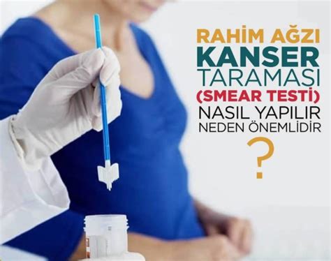 Smear Testi Neden Yapılır?